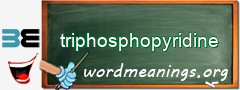 WordMeaning blackboard for triphosphopyridine